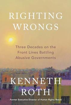 Righting Wrongs by Kenneth Roth