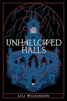 Unhallowed Halls by Lili Wilkinson