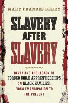 Slavery After Slavery by Mary Frances Berry