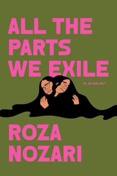 All the Parts We Exile by Roza Nozari