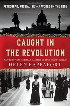 Caught in the Revolution by Helen Rappaport