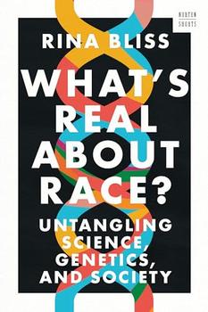 What's Real about Race? by Rina Bliss