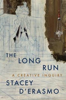The Long Run by Stacey D'Erasmo