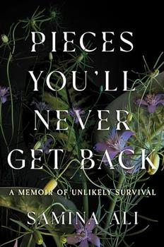 Pieces You'll Never Get Back by Samina Ali