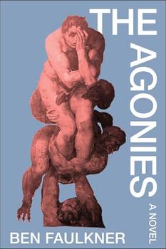 Agonies by Ben Faulkner