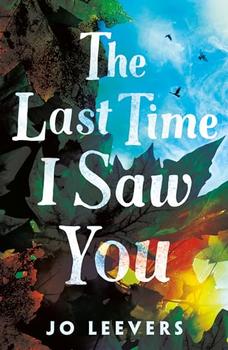 The Last Time I Saw You by Jo Leevers