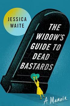 The Widow's Guide to Dead Bastards by Jessica Waite