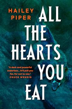 All the Hearts You Eat by Hailey Piper