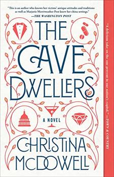 The Cave Dwellers (An American Satire) by Christina McDowell