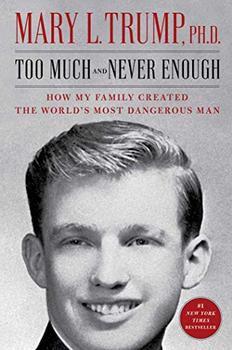 Too Much and Never Enough by Mary L. Trump Ph.D.