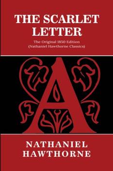 The Scarlet Letter by Nathaniel Hawthorne